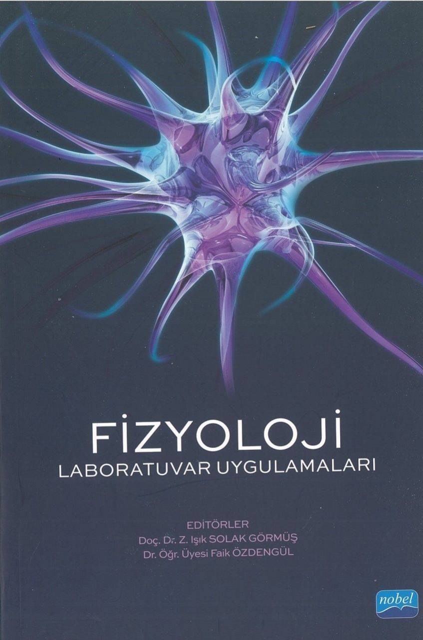 Nobel Fizyoloji Laboratuvar Uygulamaları - Z. Işık Solak Görmüş, Faik Özdengül Nobel Akademi Yayınları