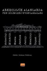 Nobel Arkeolojik Alanlarda Fen Bilimleri Uygulamaları - Erdener Pehlivan Nobel Bilimsel Eserler