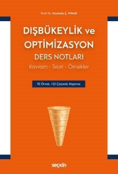 Seçkin Dışbükeylik ve Optimizasyon Ders Notları - Mustafa Çelebi Pınar Seçkin Yayınları