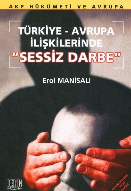 Derin Yayınları Türkiye–Avrupa İlişkilerinde Sessiz Darbe - Erol Manisalı Derin Yayınları