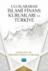 Nobel Uluslararası İslami Finans Kurumları ve Türkiye - İbrahim Güran Yumuşak Nobel Akademi Yayınları