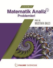 Palme Çözümlü Matematik Analiz Problemleri 1 - Mustafa Balcı Palme Akademik Yayınları