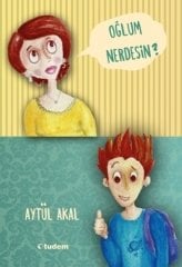 Oğlum Nerdesin? - Aytül Akal Tudem Yayınları