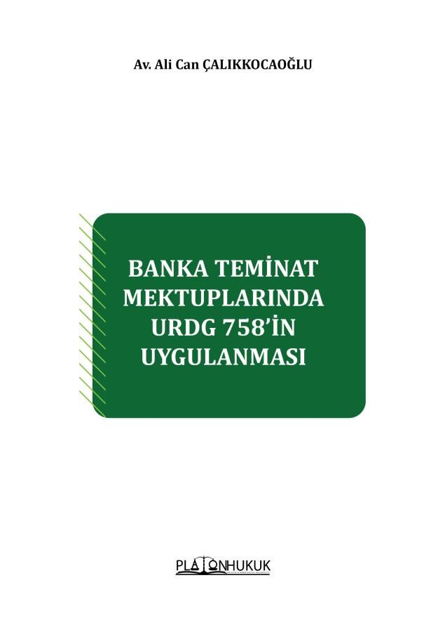 Platon Banka Teminat Mektuplarında URDG 758 in Uygulanması - Ali Can Çalıkkocaoğlu Platon Hukuk Yayınları