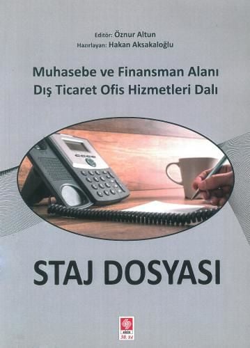 Ekin Staj Dosyası Muhasebe ve Finansman Alanı Dış Ticaret Ofis Hizmetleri Dalı - Hakan Aksakaloğlu, Öznur Altun Ekin Yayınları