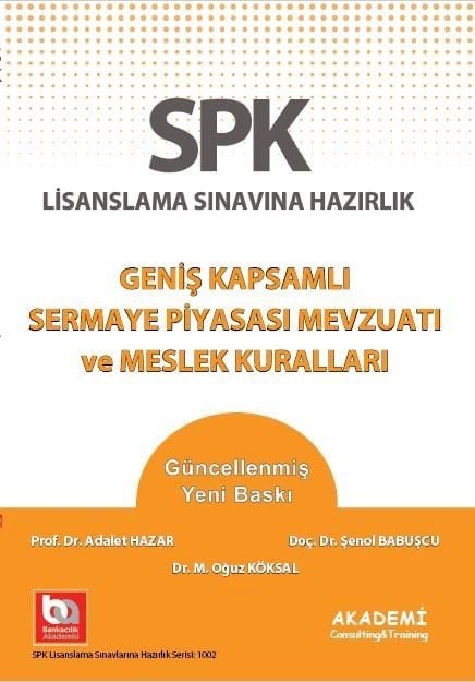 Akademi SPK Geniş Kapsamlı Sermaye Piyasası Mevzuatı ve Meslek Kuralları Akademi Consulting Yayınları