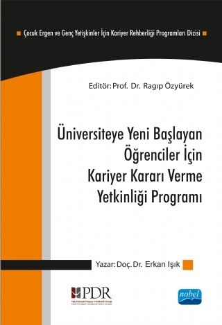 Nobel Üniversiteye Yeni Başlayan Öğrenciler İçin, Kariyer Kararı Verme Yetkinliği Programı - Ragıp Özyürek Nobel Akademi Yayınları