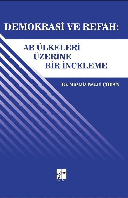 Gazi Kitabevi Demokrasi ve Refah:AB Ülkeleri Üzerine Bir İnceleme - Mustafa Necati Çoban Gazi Kitabevi