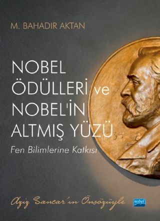 Nobel Nobel Ödülleri ve Nobel'in Altmış Yüzü - Bahadır Aktan Nobel Akademi Yayınları