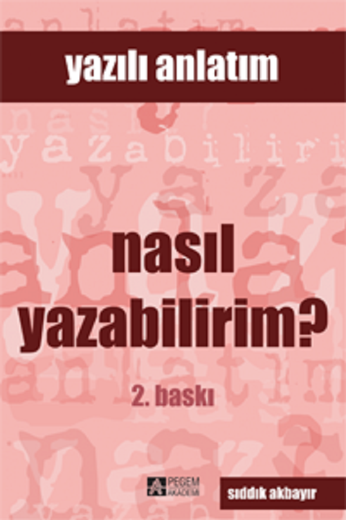 Pegem Yazılı Anlatım - Nasıl Yazabilirim? Sıddık Akbayır Pegem Akademi Yayıncılık