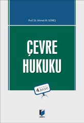 Adalet Çevre Hukuku 4. Baskı - Ahmet M. Güneş Adalet Yayınevi