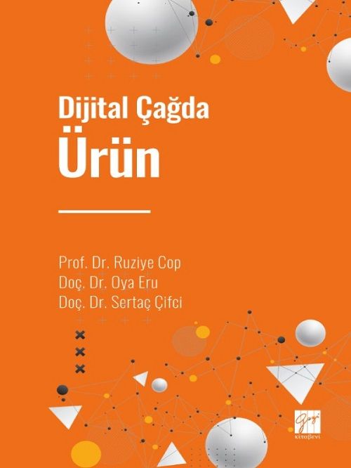 Gazi Kitabevi Dijital Çağda Ürün - Ruziye Cop, Oya Eru, Sertaç Çifci Gazi Kitabevi