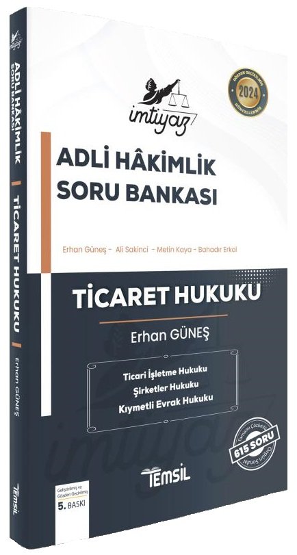 Temsil 2024 İMTİYAZ Adli Hakimlik Ticaret Hukuku Soru Bankası Çözümlü 5. Baskı - Erhan Güneş Temsil Yayınları