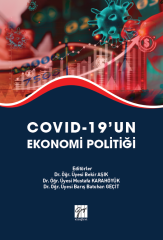 Gazi Covıd 19 un Ekonomi Politiği - Bekir Aşık, Mustafa Karahöyük, Barış Batuhan Geçit Gazi Kitabevi