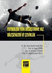 Gazi Kitabevi Futbolda Yön Değiştirme Hız Bileşenleri ve Çeviklik - Berfin Serdil Örs, Hayri Ertan Gazi Kitabevi