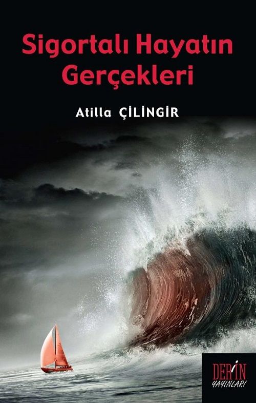 Derin Yayınları Sigortalı Hayatın Gerçekleri - Atilla Çilingir Derin Yayınları