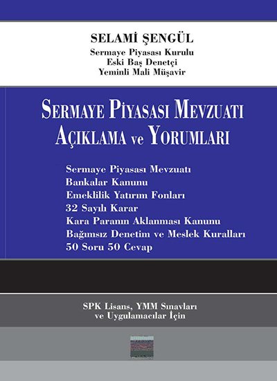 İmaj Sermaye Piyasası Mevzuatı Açıklama ve Yorumları - Selami Şengül İmaj Yayınları