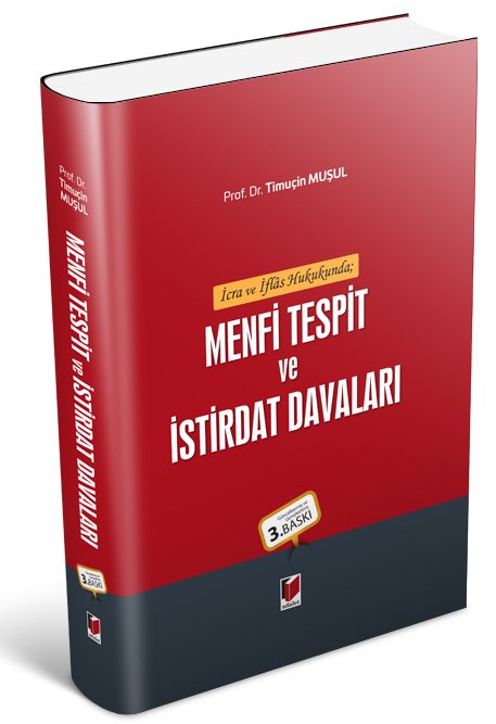 Adalet İcra ve İflas Hukukunda Menfi Tespit ve İstirdat Davaları 3. Baskı - Timuçin Muşul Adalet Yayınevi