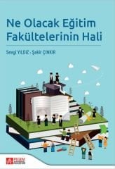 Pegem Ne Olacak Eğitim Fakültelerinin Hali - Sevgi Yıldız, Şakir Çınkır Pegem Akademi Yayıncılık