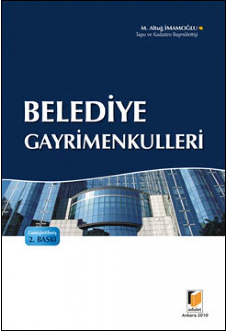 Adalet Belediye Gayrimenkulleri - M. Altuğ İmamoğlu Adalet Yayınevi