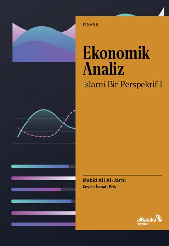 Albaraka Ekonomik Analiz - İslami Bir Perspektif 1 - Mabid Ali Al-Jarhi Albaraka Yayınları