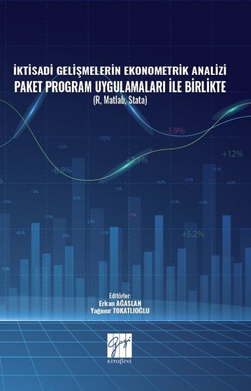 Gazi Kitabevi İktisadi Gelişmelerin Ekonometrik Analizi Paket Program Uygulamaları İle Birlikte - Erkan Ağaslan, Yağmur Tokatoğlu Gazi Kitabevi