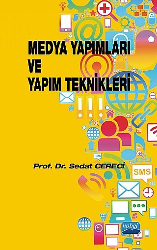 Nobel Medya Yapımları ve Yapım Teknikleri - Sedat Cereci Nobel Akademi Yayınları