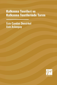 Gazi Kitabevi Kalkınma Teoriler ve Kalkınma Teorilerinde Tarım - Esin Candan Demirkol Gazi Kitabevi