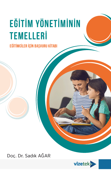 Vizetek Eğitim Yönetiminin Temelleri - Sadık Ağar Vizetek Yayıncılık