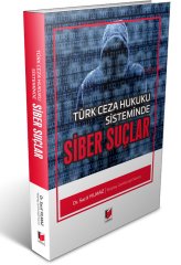 Adalet Türk Ceza Hukuku Sisteminde Siber Suçlar - Sacit Yılmaz Adalet Yayınevi