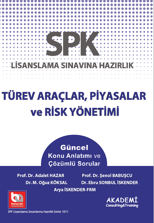 Akademi SPK Türev Araçlar Piyasalar ve Risk Yönetimi Akademi Consulting Yayınları