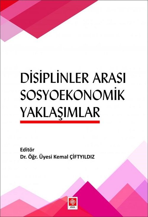 Ekin Disiplinlerarası Sosyoekonomik Yaklaşımlar - Kemal Çiftyıldız Ekin Yayınları