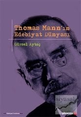 Phoenix Thomas Mann'ın Edebiyat Dünyası - Gürsel Aytaç Phoenix Yayınları