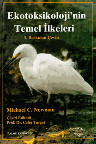 Palme Ekotoksikoloji nin Temel İlkeleri - Michael C. Newman Palme Akademik Yayınları