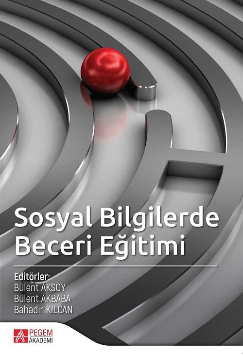 Pegem Sosyal Bilgilerde Beceri Eğitimi Bülent Aksoy Pegem Akademi Yayıncılık