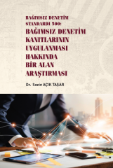 Gazi Bağımsız Denetim Standardı 500, Bağımsız Denetim Kanıtlarının Uygulanması Hakkında Bir Alan Araştırması - Sezin Açık Taşar Gazi Kitabevi