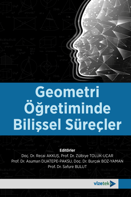 Vizetek Geometri Öğretiminde Bilişsel Süreçler - Recai Akkuş Vizetek Yayıncılık