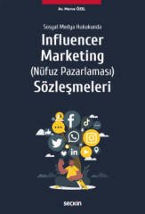 Seçkin Sosyal Medya Hukukunda Influencer Marketing (Nüfuz Pazarlaması) Sözleşmeleri - Merve Özel Seçkin Yayınları