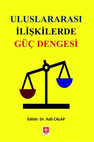 Ekin Uluslararası İlişkilerde Güç Dengesi - Adil Calap Ekin Yayınları