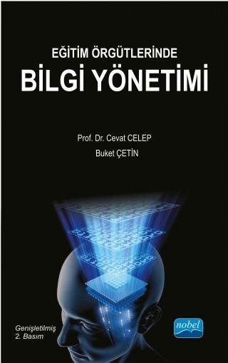 Nobel Eğitim Örgütlerinde Bilgi Yönetimi - Cevat Celep Nobel Akademi Yayınları