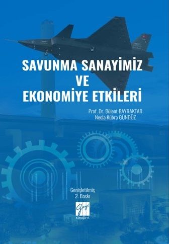 Gazi Kitabevi Savunma Sanayimiz ve Ekonomiye Etkileri - Bülent Bayraktar, Necla Kübra Gündüz Gazi Kitabevi