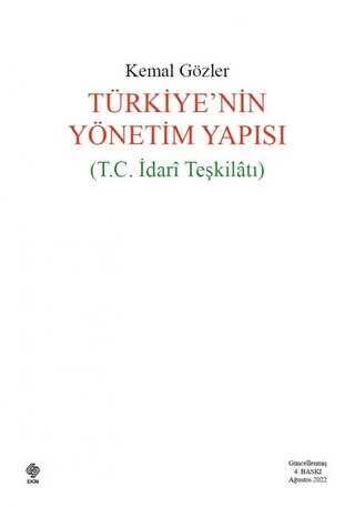 SÜPER FİYAT - Ekin Türkiyenin Yönetim Yapısı, TC İdari Teşkilatı 4. Baskı - Kemal Gözler Ekin Yayınları