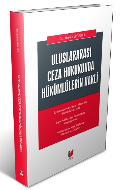 Adalet Uluslararası Ceza Hukukunda Hükümlülerin Nakli - Hüseyin Ertuğrul Adalet Yayınevi