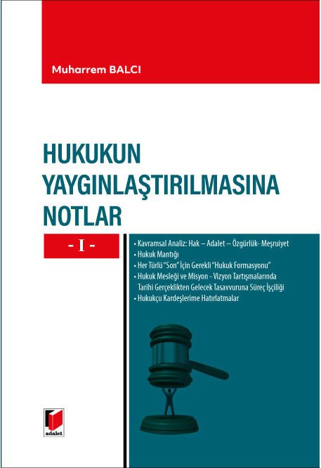 Adalet Hukukun Yaygınlaştırılmasına Notlar 1 - Muharrem Balcı Adalet Yayınevi