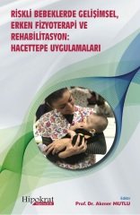 Hipokrat Riskli Bebeklerde Gelişimsel, Erken Fizyoterapi ve Rehabilistasyon, Hacettepe Uygulamaları - Akmer Mutlu ​Hipokrat Kitabevi