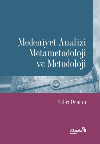 Albaraka Medeniyet Analizi Metametodoloji ve Metodoloji - Sabri Orman Albaraka Yayınları