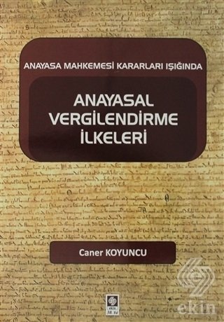 Ekin Anayasal Vergilendirme İlkeleri - Caner Koyuncu Ekin Yayınları