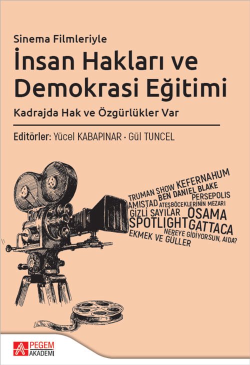 Pegem Sinema Filmleriyle İnsan Hakları ve Demokrasi Eğitimi Kadrajda Hak ve Özgürlükleri Var - Yücel Kabapınar Pegem Akademi Yayıncılık