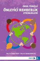 Vizetek Okul Temelli Önleyici Rehberlik Etkinlikleri - Zeynep Karataş, Özlem Tagay Vizetek Yayıncılık