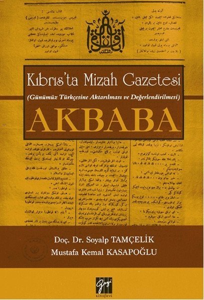 Gazi Kitabevi Kıbrıs’ta Mizah Gazetesi, Akbaba - Soyalp Tamçelik, Mustafa Kemal Kasapoğlu Gazi Kitabevi